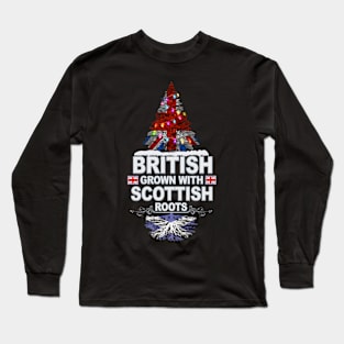 British Grown With Scottish Roots - Gift for Scottish With Roots From Scotland Long Sleeve T-Shirt